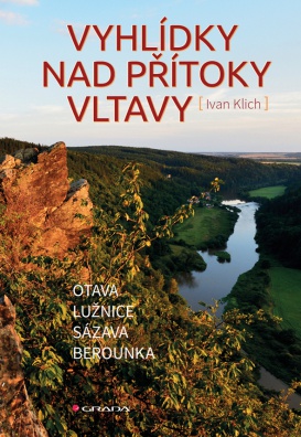 Vyhlídky nad přítoky Vltavy - Otava, Lužnice, Sázava, Berounka