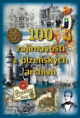 100 zajímavostí z plzeňských archivů