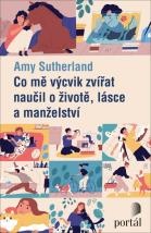 Co mě výcvik zvířat naučil o životě, lásce a manželství