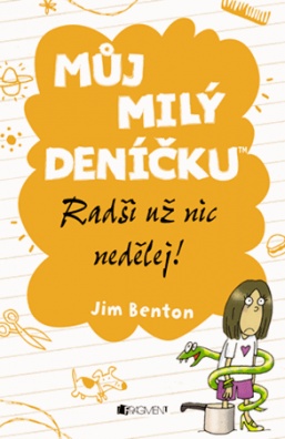 Můj milý deníčku – Radši už nic nedělej.