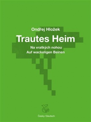 Trautes Heim: Na vratkých nohou