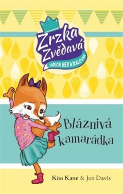 Zrzka zvědavá: Bláznivá kamarádka