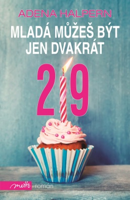 Mladá můžeš být jen dvakrát