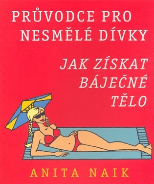 Jak získat báječné tělo - Průvodce pro nesmělé dívky