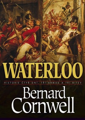 Waterloo: Historie čtyř dnů, tří armád a tří bitev