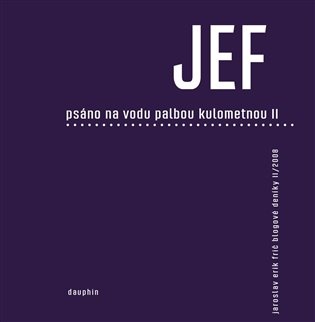 JEF psáno na vodu palbou kulometnou II.