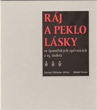 Ráj a peklo lásky ve španělských zpěvnících z 15. století