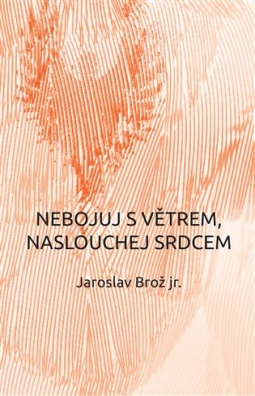 Nebojuj s větrem, naslouchej srdcem