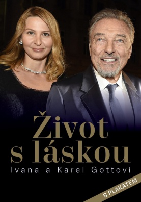 Život s láskou Ivana a Karel Gottovi. Ivana a Karel Gottovi