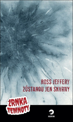 Zůstanou jen skvrny - Zrnka temnoty 3