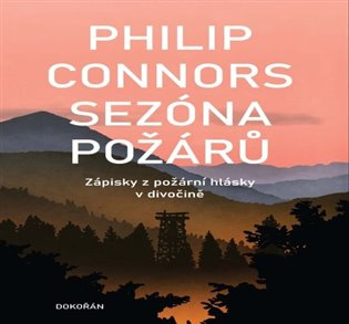 Sezóna požárů Zápisky z požární hlásky v divo