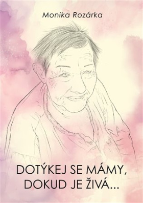 Dotýkej se mámy, dokud je živá... 