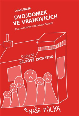 Dvojdomek ve Vrahovicích: Celkově zataženo II. díl