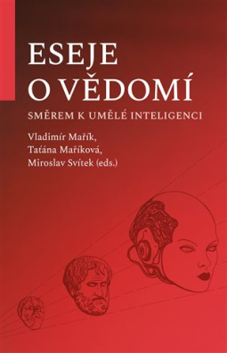 Eseje o vědomí směrem k umělé inteligenci 